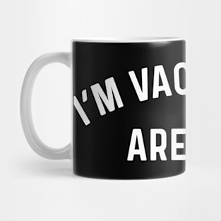 I'm Vaccinated coronavirus Mug